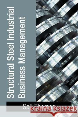 Structural Steel Industrial Business Management Saji Thomas 9781469135007 Xlibris Corporation - książka