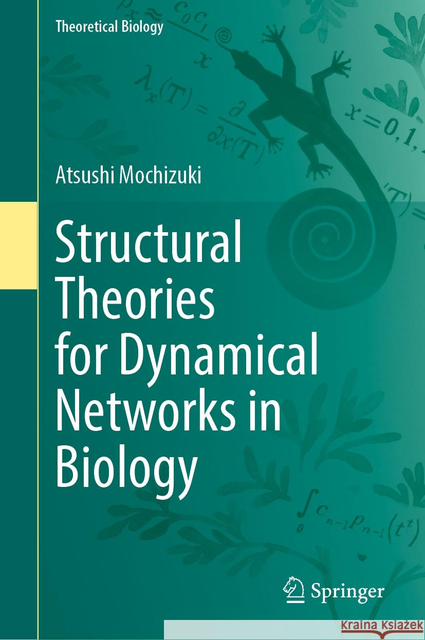 Structural Theories for Dynamical Networks in Biology Atsushi Mochizuki 9789819660254 Springer - książka