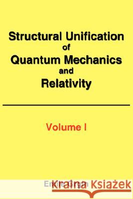 Structural Unification of Quantum Mechanics and Relativity Emile Grgin 9781434310484 Authorhouse - książka