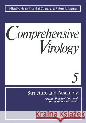 Structure and Assembly: Virions, Pseudovirions, and Intraviral Nucleic Acids Fraenkel-Conrat, H. 9781468427110 Springer - książka