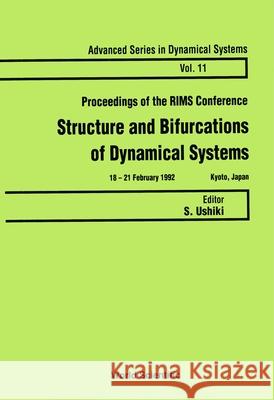 Structure and Bifurcations of Dynamical Systems - Proceedings of the Rims Conference Shigehiro Ushiki 9789810211028 World Scientific Publishing Company - książka