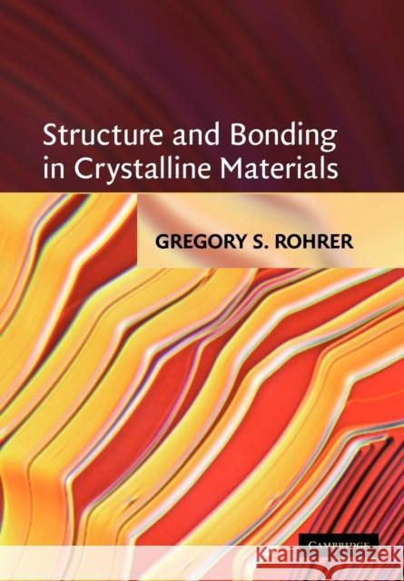 Structure and Bonding in Crystalline Materials Gregory S. Rohrer 9780521663793  - książka