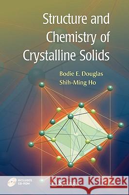 Structure and Chemistry of Crystalline Solids Bodie Douglas Shi-Ming Ho Shih-Ming Ho 9780387261478 Springer - książka