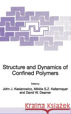 Structure and Dynamics of Confined Polymers: Proceedings of the NATO Advanced Research Workshop on Biological, Biophysical & Theoretical Aspects of Polymer Structure and Transport Bikal, Hungary 20–25 John J. Kasianowicz, M. Kellermayer, David W. Deamer 9781402006975 Springer-Verlag New York Inc. - książka