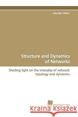 Structure and Dynamics of Networks Sebastian Weber 9783838107196 Sudwestdeutscher Verlag Fur Hochschulschrifte - książka