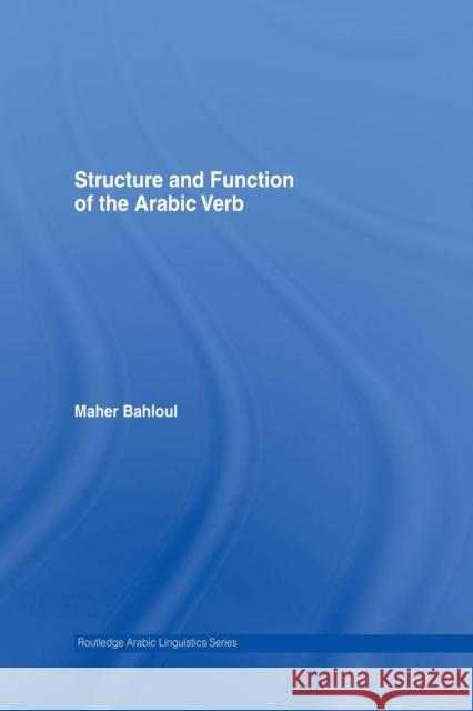 Structure and Function of the Arabic Verb Maher Bahloul   9781138983106 Taylor and Francis - książka