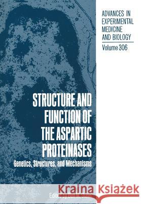 Structure and Function of the Aspartic Proteinases: Genetics, Structures, and Mechanisms Dunn, Ben M. 9781468460148 Springer - książka