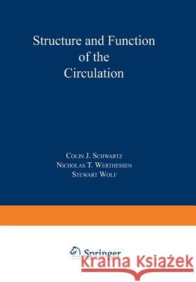 Structure and Function of the Circulation Colin J. Schwartz 9781461579267 Springer - książka
