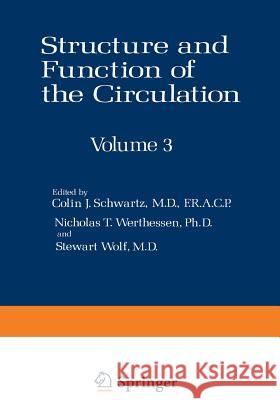 Structure and Function of the Circulation: Volume 3 Schwartz, Colin J. 9781461579298 Springer - książka