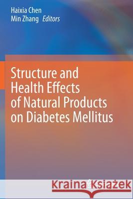 Structure and Health Effects of Natural Products on Diabetes Mellitus Haixia Chen Min Zhang 9789811587931 Springer - książka