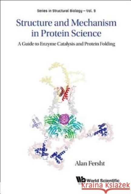 Structure and Mechanism in Protein Science: A Guide to Enzyme Catalysis and Protein Folding Alan R. Fersht 9789813225183 World Scientific Publishing Company - książka