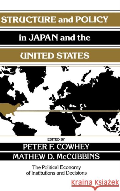 Structure and Policy in Japan and the United States: An Institutionalist Approach Cowhey, Peter F. 9780521461511 Cambridge University Press - książka