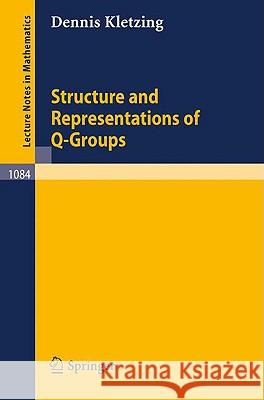 Structure and Representations of Q-Groups Dennis Kletzing 9783540138655 Springer-Verlag Berlin and Heidelberg GmbH &  - książka