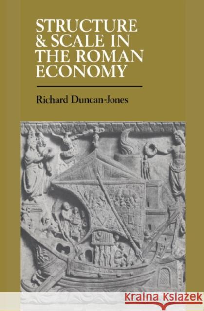 Structure and Scale in the Roman Economy Richard Duncan-Jones 9780521354776 Cambridge University Press - książka