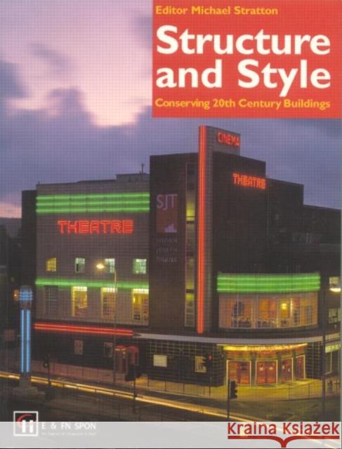 Structure and Style: Conserving Twentieth-Century Buildings Stratton, Michael 9780419217404 Spon E & F N (UK) - książka