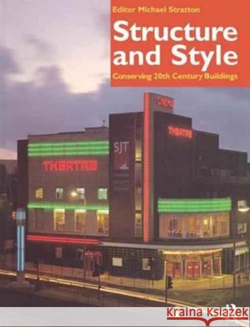 Structure and Style: Conserving Twentieth-Century Buildings Michael Stratton 9781138155022 Taylor & Francis - książka