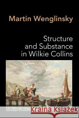 Structure and Substance in Wilkie Collins Martin Wenglinsky 9781503272996 Createspace - książka