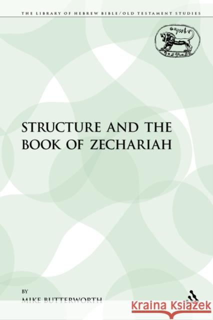 Structure and the Book of Zechariah Mike Butterworth 9780567434470 Sheffield Academic Press - książka