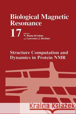 Structure Computation and Dynamics in Protein NMR N. Rama Krishna Lawrence J. Berliner 9781475781724 Springer - książka