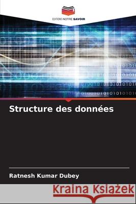 Structure des donn?es Ratnesh Kumar Dubey 9786207636280 Editions Notre Savoir - książka