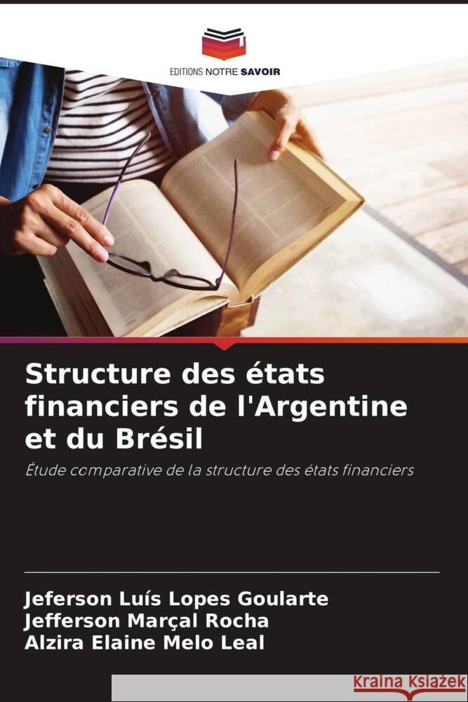 Structure des états financiers de l'Argentine et du Brésil Lopes Goularte, Jeferson Luís, Marçal Rocha, Jefferson, Melo Leal, Alzira Elaine 9786208576301 Editions Notre Savoir - książka