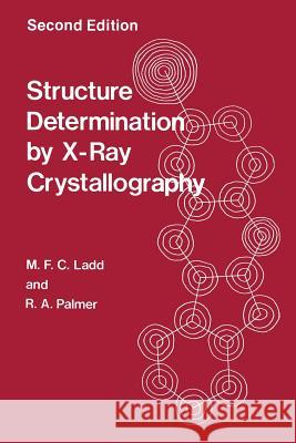 Structure Determination by X-Ray Crystallography R. a. Palmer M. F. C. Ladd 9781461579410 Springer - książka