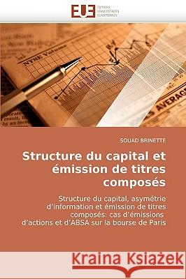 Structure Du Capital Et �mission de Titres Compos�s Brinette-S 9786131512025 Omniscriptum - książka