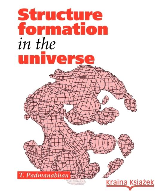 Structure Formation in the Universe T. Padmanabhan 9780521424868  - książka