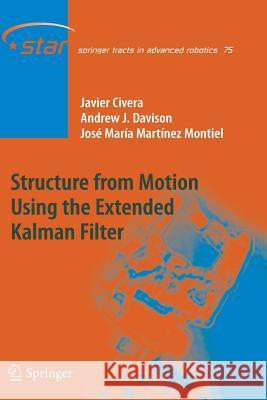 Structure from Motion using the Extended Kalman Filter Javier Civera, Andrew J. Davison, José María Martínez Montiel 9783642427862 Springer-Verlag Berlin and Heidelberg GmbH &  - książka