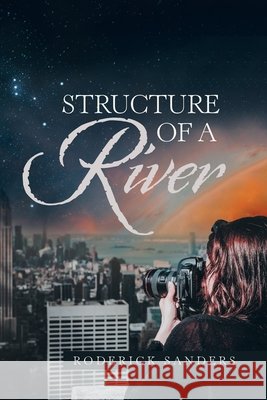 Structure of a River Roderick Sanders 9781796093735 Xlibris Us - książka