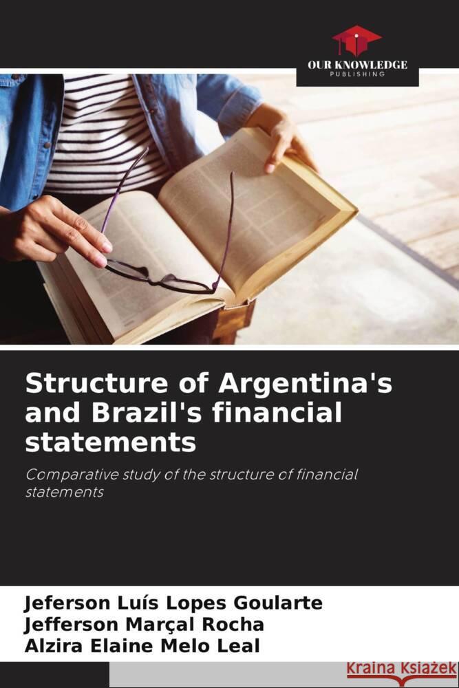 Structure of Argentina's and Brazil's financial statements Lopes Goularte, Jeferson Luís, Marçal Rocha, Jefferson, Melo Leal, Alzira Elaine 9786208576288 Our Knowledge Publishing - książka