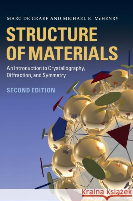 Structure of Materials: An Introduction to Crystallography, Diffraction and Symmetry de Graef, Marc 9781107005877 CAMBRIDGE UNIVERSITY PRESS - książka