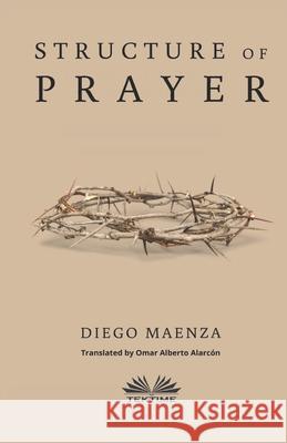 Structure Of Prayer Omar Alberto Alarc Diego Maenza 9788835406808 Tektime - książka