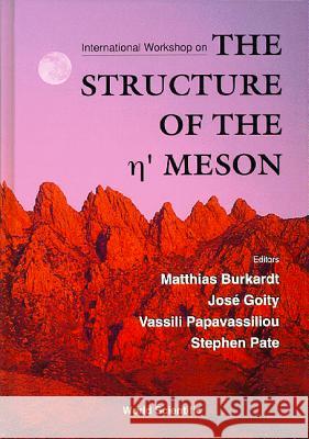 Structure of the Eta Meson - Proceedings of the International Workshop JOSE Luis Goity Matthias Burkardt Vassili Papavassiliou 9789810231590 World Scientific Publishing Company - książka