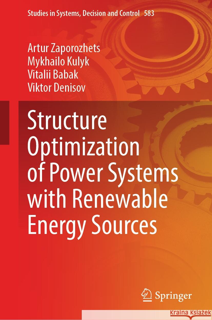 Structure Optimization of Power Systems with Renewable Energy Sources Artur Zaporozhets, Mykhailo Kulyk, Vitalii Babak 9783031836961 Springer International Publishing AG - książka