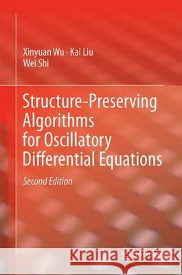 Structure-Preserving Algorithms for Oscillatory Differential Equations II Xinyuan Wu Kai Liu Wei Shi 9783662481554 Springer - książka