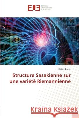 Structure Sasakienne sur une variété Riemannienne Bouzir, Habib 9786208979799 Éditions universitaires européennes - książka