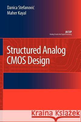Structured Analog CMOS Design Danica Stefanovic Maher Kayal 9789048179152 Not Avail - książka