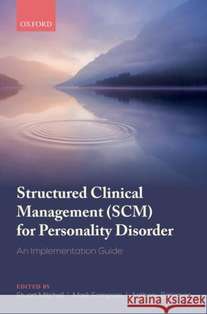 Structured Clinical Management (Scm) for Personality Disorder: An Implementation Guide Mitchell, Stuart 9780198851523 Oxford University Press - książka