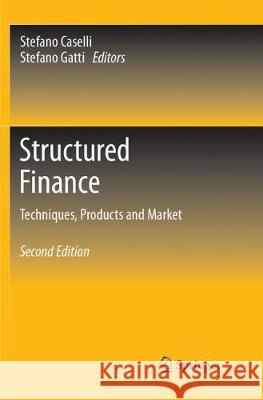 Structured Finance: Techniques, Products and Market Caselli, Stefano 9783319853246 Springer - książka