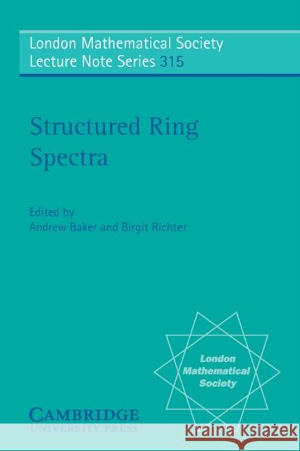 Structured Ring Spectra Andrew Baker Birgit Richter J. W. S. Cassels 9780521603058 Cambridge University Press - książka