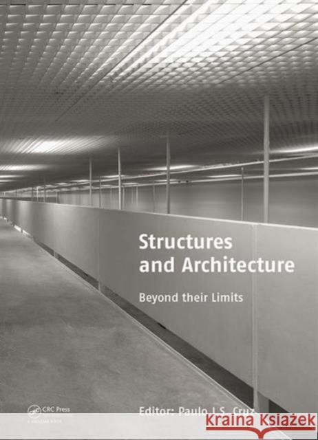 Structures and Architecture: Beyond Their Limits Paulo J. Da Sousa Cruz 9781138026513 CRC Press - książka