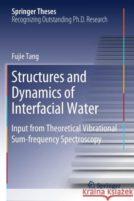 Structures and Dynamics of Interfacial Water: Input from Theoretical Vibrational Sum-Frequency Spectroscopy Fujie Tang 9789811389672 Springer - książka