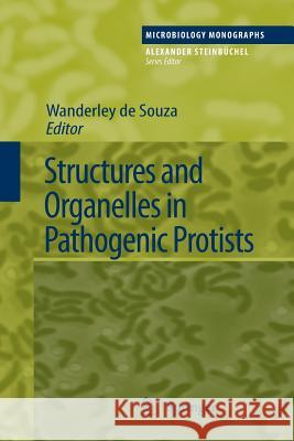 Structures and Organelles in Pathogenic Protists W. de Souza 9783642264962 Springer-Verlag Berlin and Heidelberg GmbH &  - książka