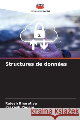 Structures de données Bharatiya, Rajesh, Pagam, Prakash 9786209326523 Editions Notre Savoir - książka