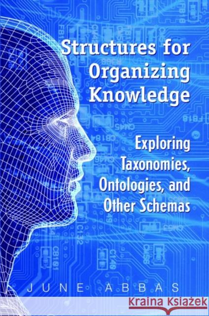 Structures for Organizing Knowledge: Exploring Taxonomies, Ontologies, and Other Schemas Abbas, June 9781555706999 Neal-Schuman Publishers - książka