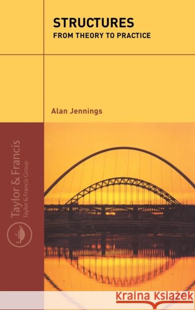 Structures: From Theory to Practice Jennings, Alan 9780415268424 Spons Architecture Price Book - książka