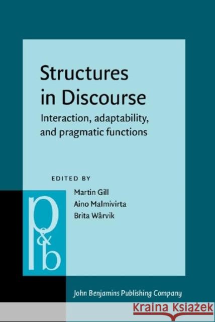 Structures in Discourse: Interaction, adaptability, and pragmatic functions  9789027214911 John Benjamins Publishing Co - książka