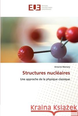 Structures nucléaires Warnery, Antoine 9786202538657 Editions Universitaires Europeennes - książka