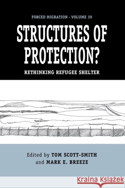 Structures of Protection?: Rethinking Refugee Shelter Tom Scott-Smith Mark E. Breeze 9781800736306 Berghahn Books - książka